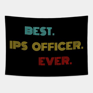 Best Ips Officer Ever - Nice Birthday Gift Idea Tapestry
