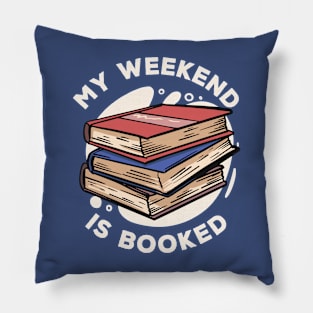 My Weekend Is Booked // Funny Reader Gift Pillow