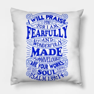 Psalm 139:14 I Am Fearfully And Wonderfully Made Pillow