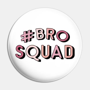 Bro Squad Pin
