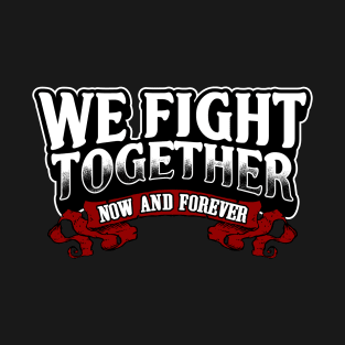 we fight together T-Shirt