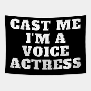 cast me i am voice actress Tapestry