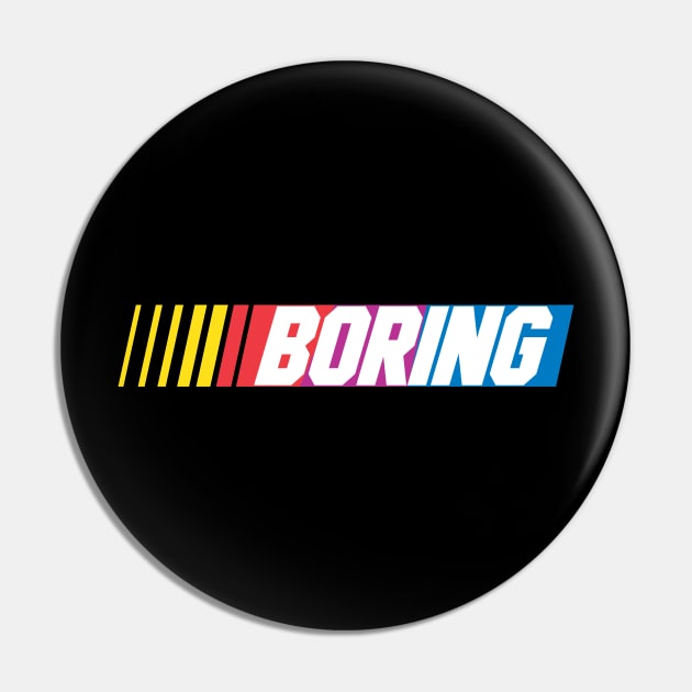 Boring Racing Pin by RainingSpiders