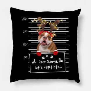 Old English Bulldog Dear Santa Let's Negotiate Christmas Pillow