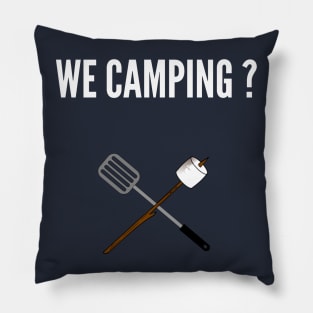 WE CAMPING ? Pillow