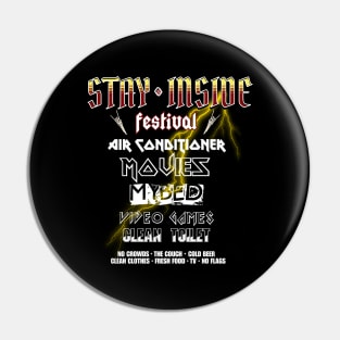 Stay Inside Festival Pin