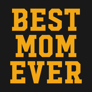 BEST MOM EVER T-Shirt