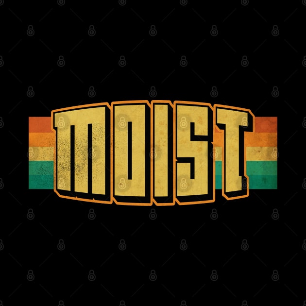 Moist, Worst Word Ever by CTShirts