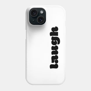 Laugh Phone Case