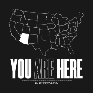 You Are Here Arizona - United States of America Travel Souvenir T-Shirt