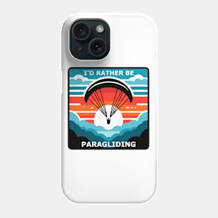 I'd Rather Be Paragliding Phone Case