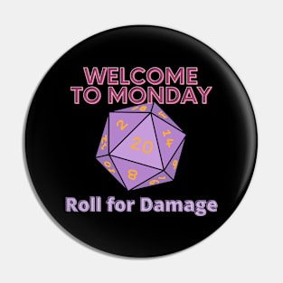 Welcome to Monday  - Roll for Damage Pin