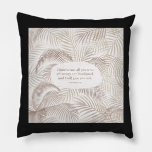 I will give you rest - Matthew 11:28 Pillow