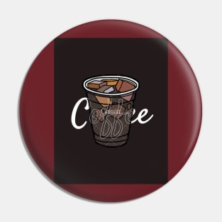 coffee is always a good idea Pin