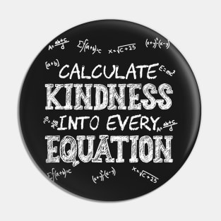 Calculate Kindness Into Every Equation Math Lover Science Pin