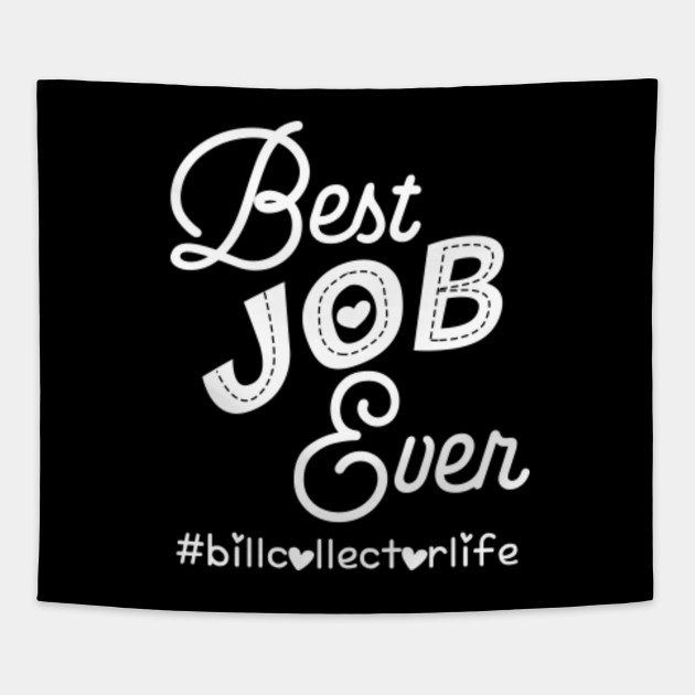 hashtag bill collector life best job ever bill collector bill collector job description
