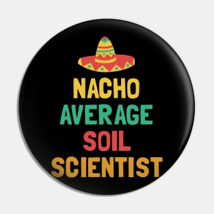 Not Your Average Soil Scienctist Pin