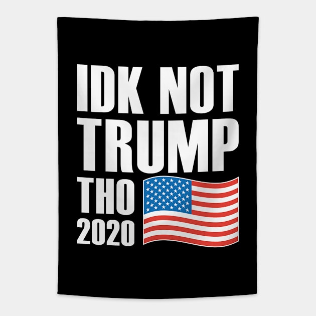 Idk Not Trump Tho 2020 Tapestry by LuckyFoxDesigns