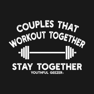 Couples That Workout Together Stay Together T-Shirt