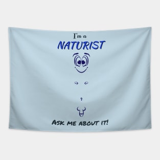 I'm a Naturist. Ask me about it! (Men) Tapestry