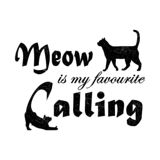 MEOW is my favourite calling- cat lover t shirts - black T-Shirt