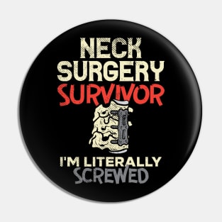 Funny Neck Surgery Survivor Gift Pin