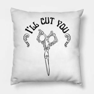 I’ll cut you Pillow