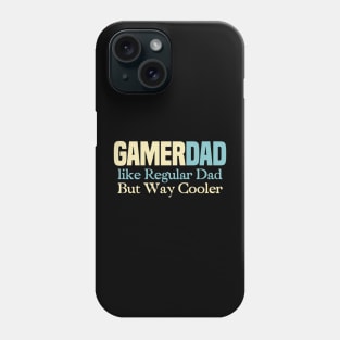 Gamer dad like regular dad only cooler, Funny Dad Gifts Phone Case