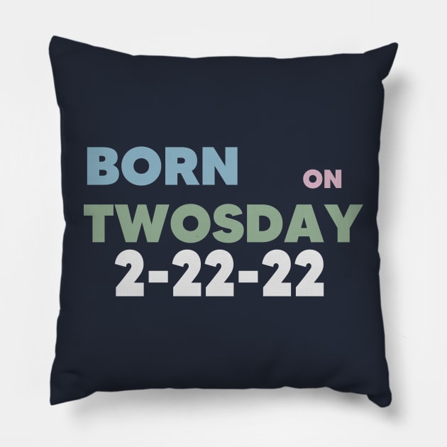 BORN on Twosday Pillow by Pop-clothes