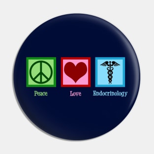 Peace Love Endocrinology Pin