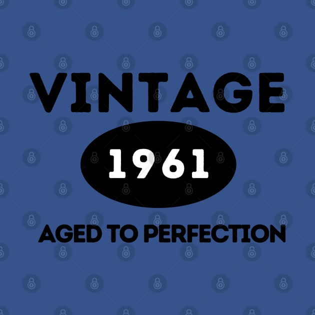 Vintage 1961, Aged to Perfection by ArtHQ