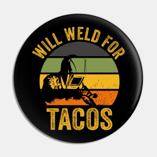 Welding Funny Welder Quotes Will Weld For Tacos Pin