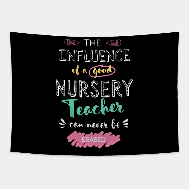 Nursery Teacher Appreciation Gifts - The influence can never be erased Tapestry by BetterManufaktur