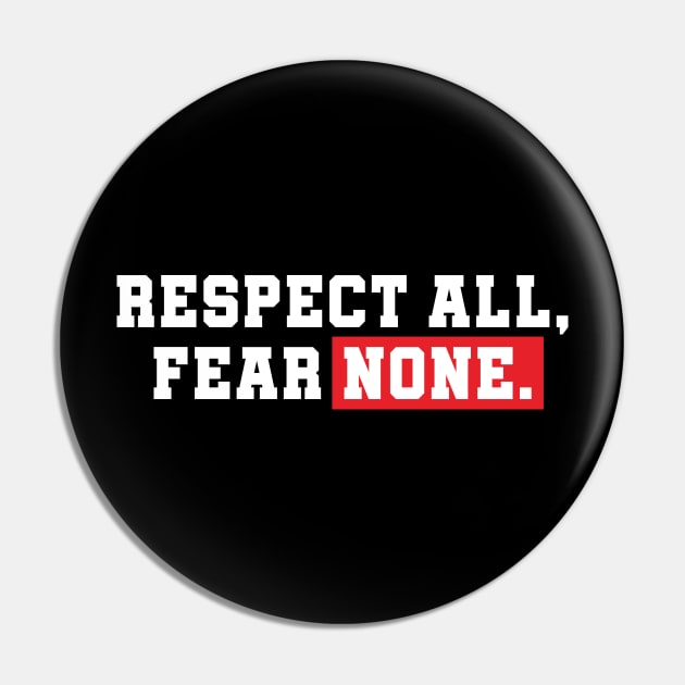 Respect All, Fear None. Pin by Syarkeyco