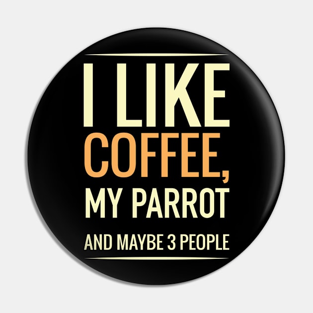 I like coffee, my PARROT and maybe 3 people Pin by GronstadStore