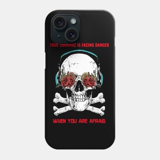 True courage is facing danger Phone Case