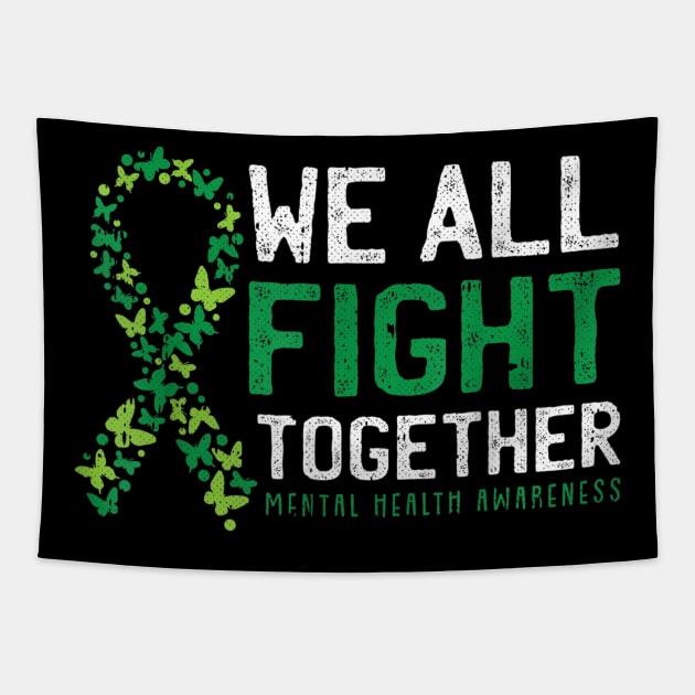 We All Fight Together Mental Health Awareness Green Ribbon Tapestry by luxembourgertreatable