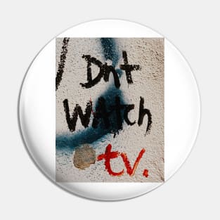 Don't watch TV Pin