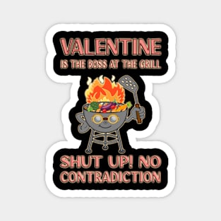 Valentine Is The Boss At The Grill - Vegan Version Magnet