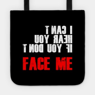 I CAN'T HEAR YOU IF YOU CAN'T FACE ME - DEAF PRID Tote