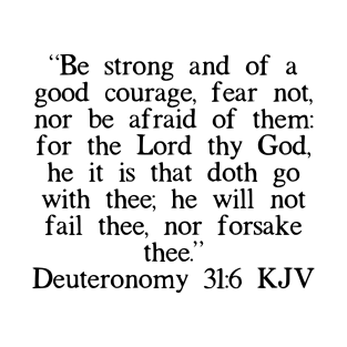 Deuteronomy 31:6 KJV T-Shirt