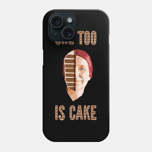 Everything is Cake - She Too is Cake Phone Case by PinnacleOfDecadence