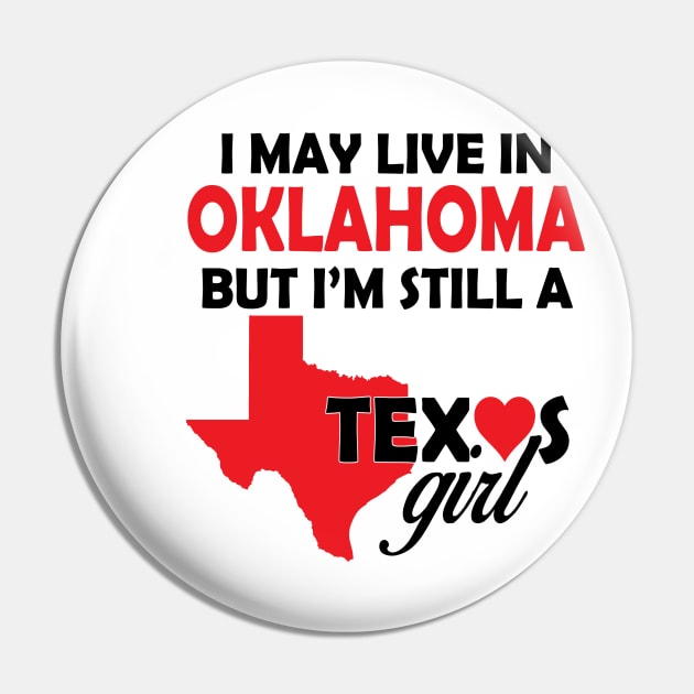 I am still a Texas Girl Pin by EagleAvalaunche