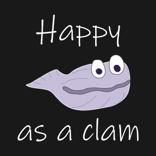 Happy as a clam T-Shirt