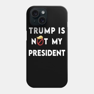 trump is not my president Phone Case