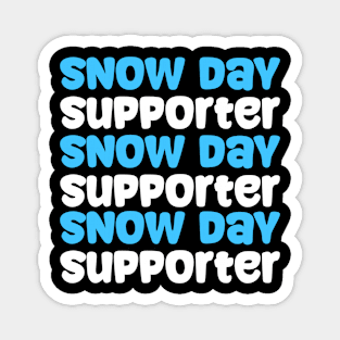 Funny Snow Day Supporter Magnet