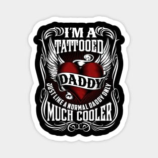 I'm Tattooed Daddy - Gift For Father Magnet