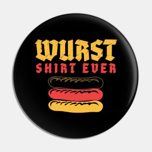 Wurst Shirt Ever - Funny Octoberfest Pin