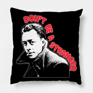 Albert Camus - Don't Be a Stranger / Fanart Design Pillow