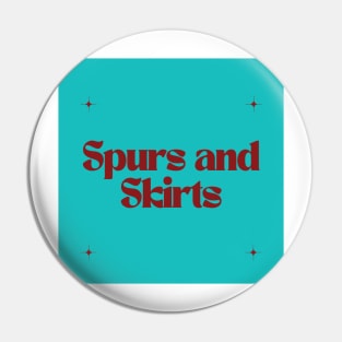 Spurs and Skirts Pin